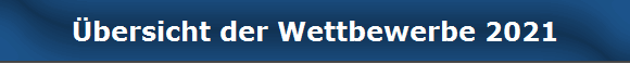 bersicht der Wettbewerbe 2021