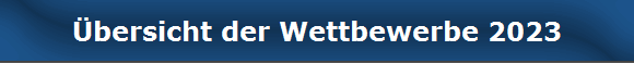 bersicht der Wettbewerbe 2023