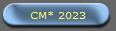 CM* 2023