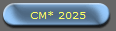 CM* 2025