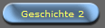 Geschichte 2