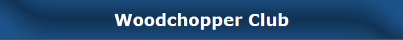 Woodchopper Club