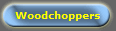 Woodchoppers